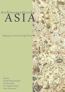 9780824839529-0824839528-Architecturalized Asia: Mapping a Continent through History (Spatial Habitus: Making and Meaning in Asia's Architecture)