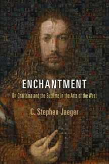 9780812243291-0812243293-Enchantment: On Charisma and the Sublime in the Arts of the West (Haney Foundation Series)