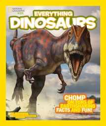 9781426314971-1426314973-National Geographic Kids Everything Dinosaurs: Chomp on Tons of Earthshaking Facts and Fun