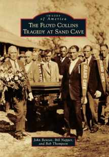 9781467124423-1467124427-The Floyd Collins Tragedy at Sand Cave (Images of America)