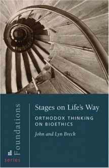 9780881412994-0881412996-Stages on Life's Way: Orthodox Thinking on Bioethics (Foundations) (Foundations, 1)