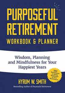 9781633538122-1633538125-Purposeful Retirement Workbook & Planner: Wisdom, Planning and Mindfulness for Your Happiest Years (Retirement gift for women)