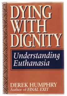 9781559721059-1559721057-Dying With Dignity: Understanding Euthanasia