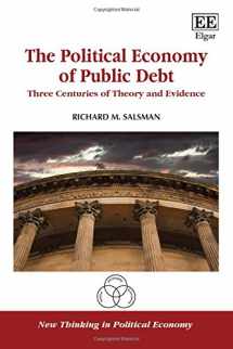 9781785363375-1785363379-The Political Economy of Public Debt: Three Centuries of Theory and Evidence (New Thinking in Political Economy series)