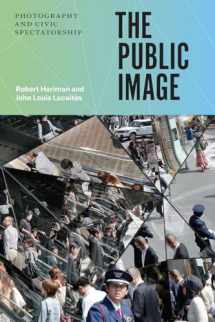 9780226342931-022634293X-The Public Image: Photography and Civic Spectatorship