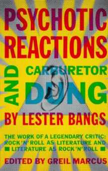 9780679720454-0679720456-Psychotic Reactions and Carburetor Dung: The Work of a Legendary Critic: Rock'N'Roll as Literature and Literature as Rock 'N'Roll