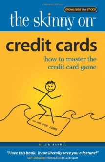 9780981893549-0981893546-The Skinny on Credit Cards: How to Master the Credit Card Game