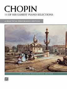 9780739022283-0739022288-Chopin -- 14 of His Easiest Piano Selections: A Practical Performing Edition (Alfred Masterwork Edition)
