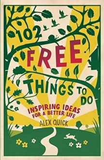9781906964177-1906964173-102 Free Things to Do: Inspiring Ideas for a Better Life