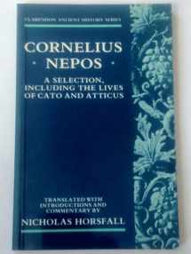 9780198149156-0198149158-Cornelius Nepos: A Selection, including the Lives of Cato and Atticus (Clarendon Ancient History Series)
