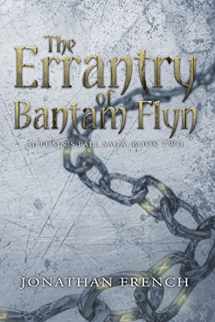9780988284524-0988284529-The Errantry of Bantam Flyn (The Autumn's Fall Saga)