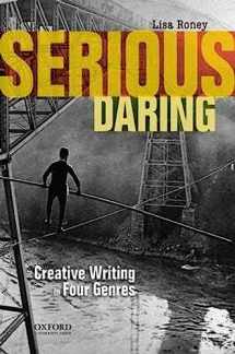 9780199941629-0199941629-Serious Daring: Creative Writing in Four Genres