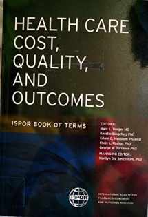 9780974328904-0974328901-Health Care Cost, Quality, and Outcomes: ISPOR Book of Terms
