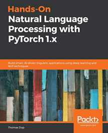 9781789802740-1789802741-Hands-On Natural Language Processing with PyTorch 1.x: Build smart, AI-driven linguistic applications using deep learning and NLP techniques