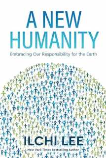 9781947502277-1947502271-A New Humanity: Embracing Our Responsibility for the Earth