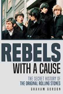 9781974573639-197457363X-Rebels with a Cause: The Secret History of the Original Rolling Stones
