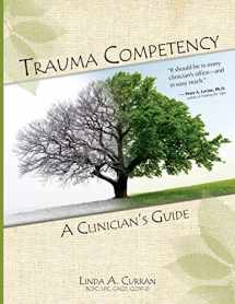9780982039885-0982039883-Trauma Competency: A Clinician's Guide