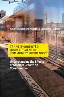 9780262536851-0262536854-Transit-Oriented Displacement or Community Dividends?: Understanding the Effects of Smarter Growth on Communities (Urban and Industrial Environments)