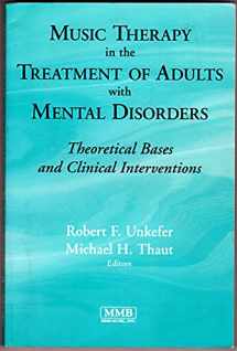 9781581060263-1581060262-Music Therapy in the Treatment of Adults With Mental Disorders: Theoretical Bases and Clinical Interventions