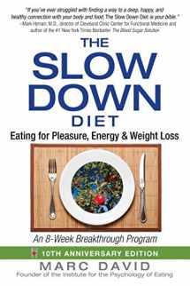 9781620555088-1620555085-The Slow Down Diet: Eating for Pleasure, Energy, and Weight Loss
