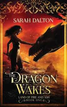 9781540503534-1540503534-The Dragon Wakes (The Land of Fire and Ash)
