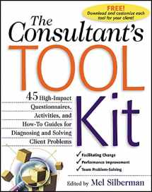 9780071362610-0071362614-The Consultant's Toolkit: High-Impact Questionnaires, Activities and How-to Guides for Diagnosing and Solving Client Problems