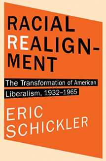 9780691153872-0691153876-Racial Realignment: The Transformation of American Liberalism, 1932–1965 (Princeton Studies in American Politics: Historical, International, and Comparative Perspectives, 153)