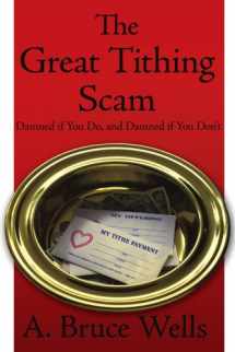 9781425916022-1425916023-The Great Tithing Scam: Damned if You Do, and Damned if You Don't