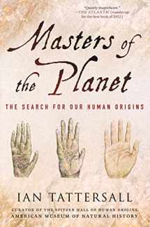 9781137278302-1137278307-Masters of the Planet: The Search for Our Human Origins (MacSci)