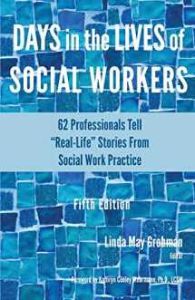 9781929109845-1929109849-Days in the Lives of Social Workers: 62 Professionals Tell "Real-Life" Stories From Social Work Practice