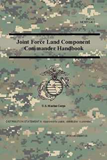 9780359014989-0359014984-Joint Force Land Component Commander Handbook (FM 3-31), (MCWP 3-40.7 )
