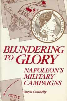 9780842023757-0842023755-Blundering to Glory: Napoleon's Military Campaigns