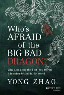 9781118487136-1118487133-Who's Afraid of the Big Bad Dragon?: Why China Has the Best (and Worst) Education System in the World