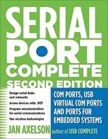 9781931448062-193144806X-Serial Port Complete: COM Ports, USB Virtual COM Ports, and Ports for Embedded Systems (Complete Guides series)
