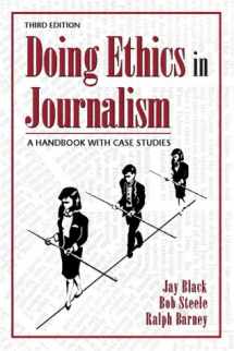 9780205285358-020528535X-Doing Ethics in Journalism: A Handbook With Case Studies