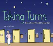 9780271078182-0271078189-Taking Turns: Stories from HIV/AIDS Care Unit 371 (Graphic Medicine)