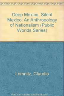 9780816632893-0816632898-Deep Mexico, Silent Mexico: An Anthropology of Nationalism (Volume 9) (Public Worlds)