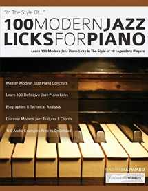 9781789331776-1789331773-100 Modern Jazz Licks For Piano: Learn 100 Jazz Piano Licks in the Style of 10 of the World’s Greatest Players (Learn how to play piano)