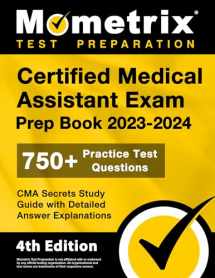 9781516721931-1516721934-Certified Medical Assistant Exam Prep Book 2023-2024 - 750+ Practice Test Questions, CMA Secrets Study Guide with Detailed Answer Explanations: [4th Edition]