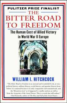 9781439123300-1439123306-The Bitter Road to Freedom: The Human Cost of Allied Victory in World War II Europe