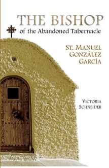 9781594173141-1594173141-The Bishop of the Abandoned Tabernacle: Saint Manuel Gonzalez Garcia