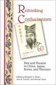 9781883191061-1883191068-Rethinking Confucianism: Past and Present in China, Japan, Korea, and Vietnam