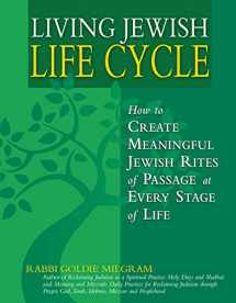 9781683361763-1683361768-Living Jewish Life Cycle: How to Create Meaningful Jewish Rites of Passage at Every Stage of Life