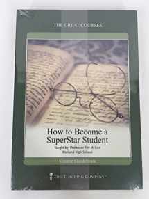9781565859715-1565859715-How to Become a SuperStar Student (The Great Courses Literature & English Language)