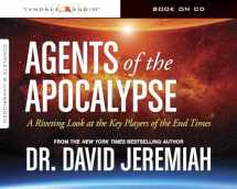 9781414399492-1414399499-Agents of the Apocalypse: A Riveting Look at the Key Players of the End Times