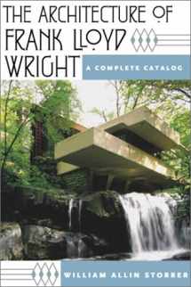 9780226776224-0226776220-The Architecture of Frank Lloyd Wright: A Complete Catalog