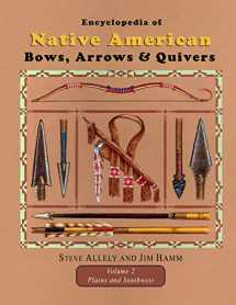 9781794166608-1794166602-Encyclopedia of Native American Bows, Arrows, and Quivers, Volume 2: Plains and Southwest