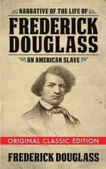 9781722502263-1722502266-Narrative of the Life of Frederick Douglass (Original Classic Edition): An American Slave (Original Classic Editions)