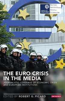 9781784530594-178453059X-The Euro Crisis in the Media: Journalistic Coverage of Economic Crisis and European Institutions (Reuters Institute for the Study of Journalism)