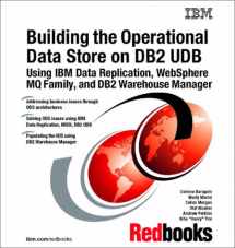 9780738424200-073842420X-Building the Operational Data Store on DB2 Udb Using IBM Data Replication, Websphere Mq Family, and DB2 Warehouse Manager (IBM Redbooks)